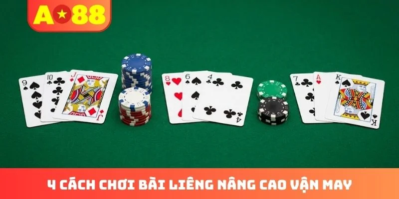 4 cách chơi bài Liêng nâng cao vận may