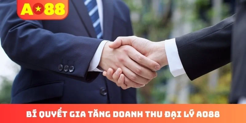 Bí quyết gia tăng doanh thu đại lý AO88