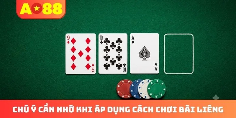 Chú ý cần nhớ khi áp dụng cách chơi bài Liêng