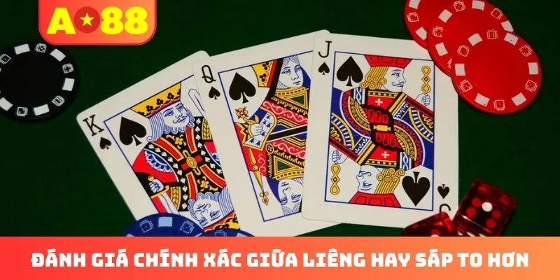 Đánh giá chính xác giữa Liêng hay sáp to hơn Đánh giá chính xác giữa Liêng hay sáp to hơn