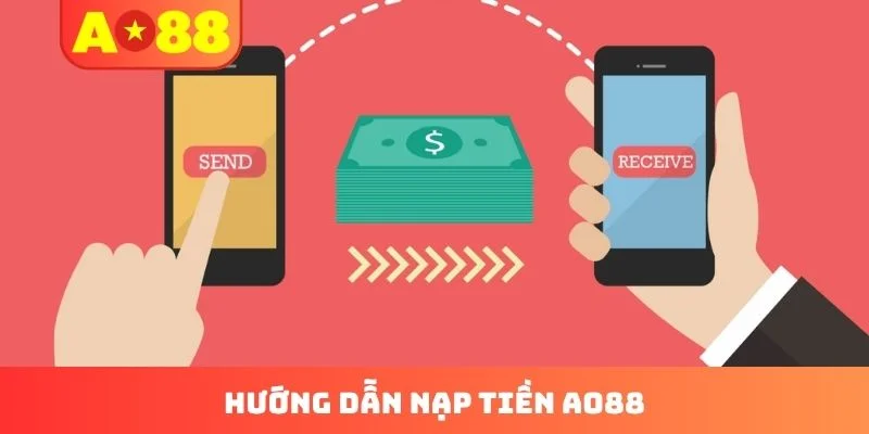 Hướng Dẫn Nạp Tiền AO88 - Bí Quyết Bơm Vốn Cực Nhanh Chóng