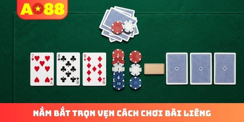 Nắm bắt trọn vẹn cách chơi bài Liêng