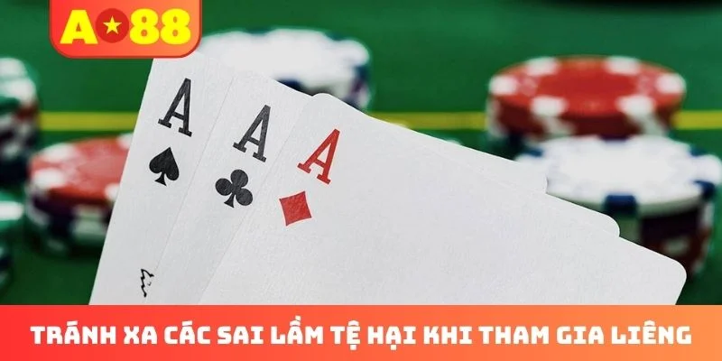 Tránh xa các sai lầm tệ hại khi tham gia Liêng